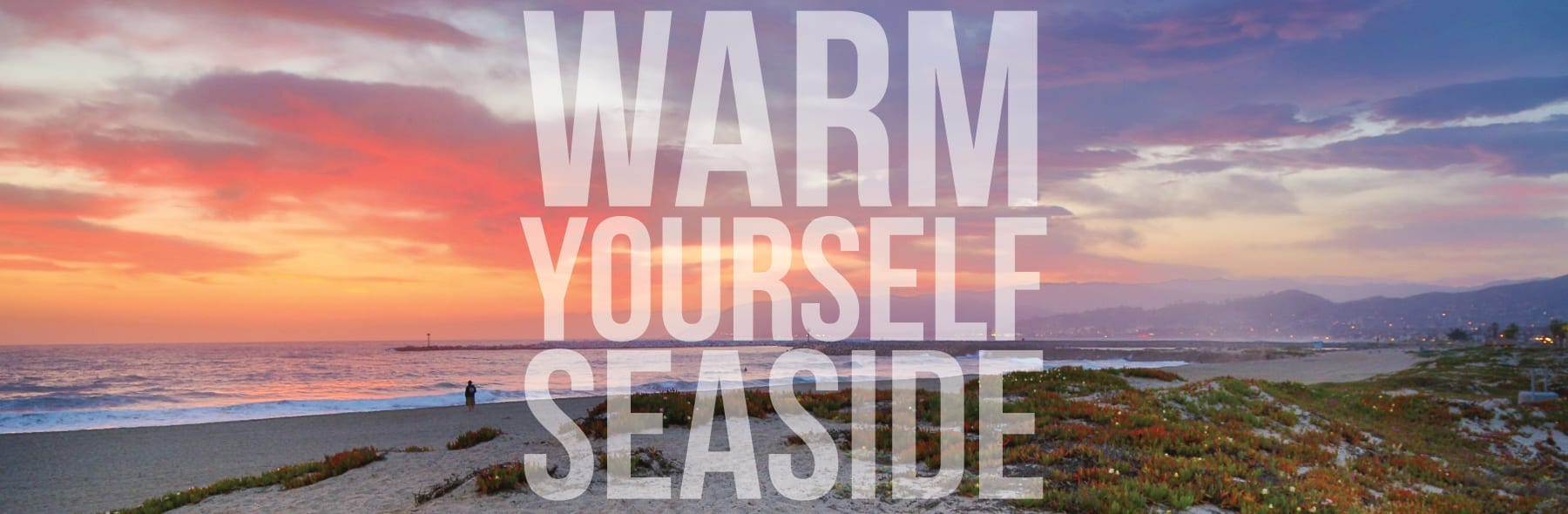 warm yourself seaside