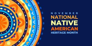 Colorful geometric design with text: November National Native American Heritage Month on a dark blue background.